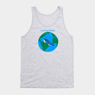 Love Your Mother Earth Tank Top